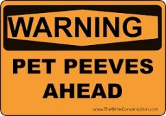 Warning: Pet Peeves